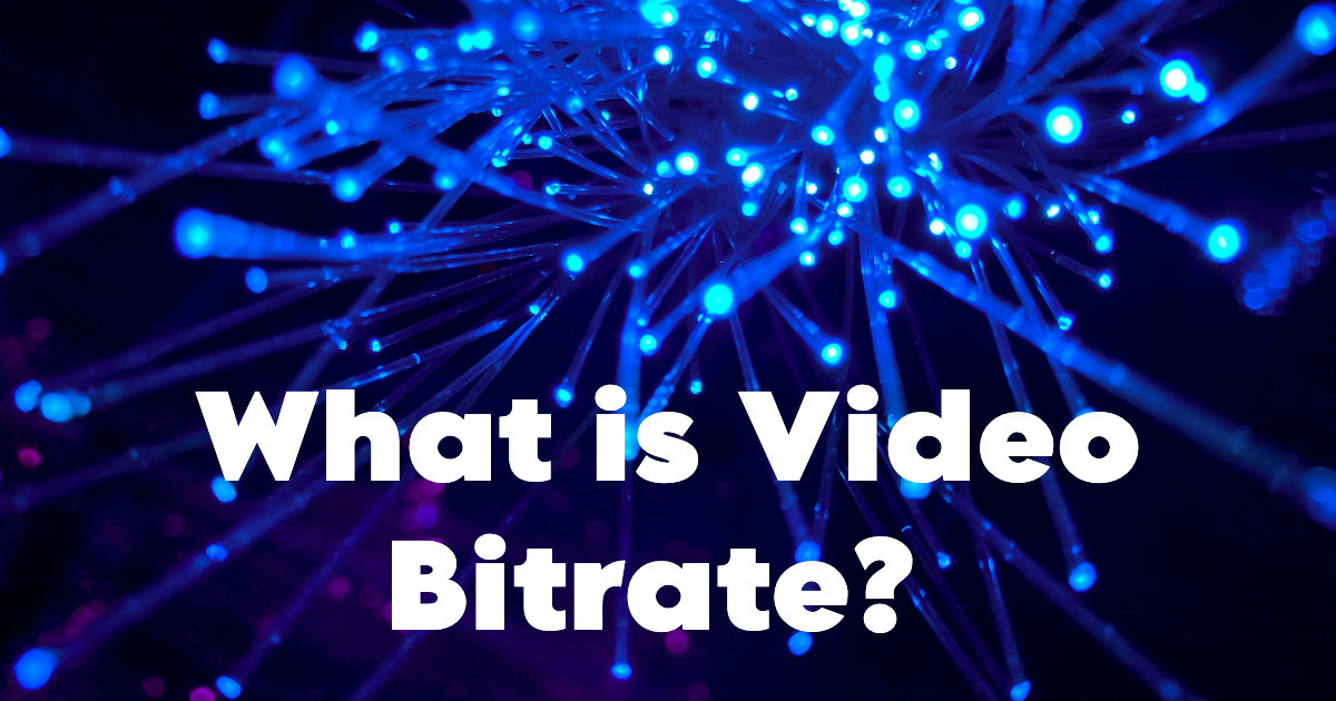 Video Bitrate